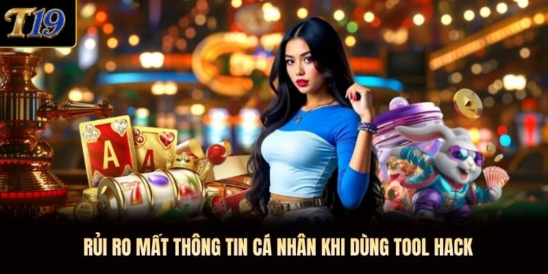 Rủi ro mất thông tin cá nhân khi dùng tool hack Rủi ro mất thông tin cá nhân khi dùng tool hack