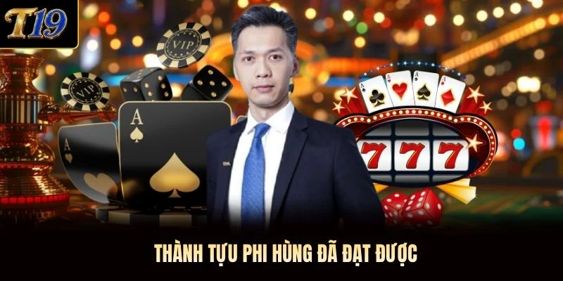 Thành tựu Phi Hùng đã đạt được