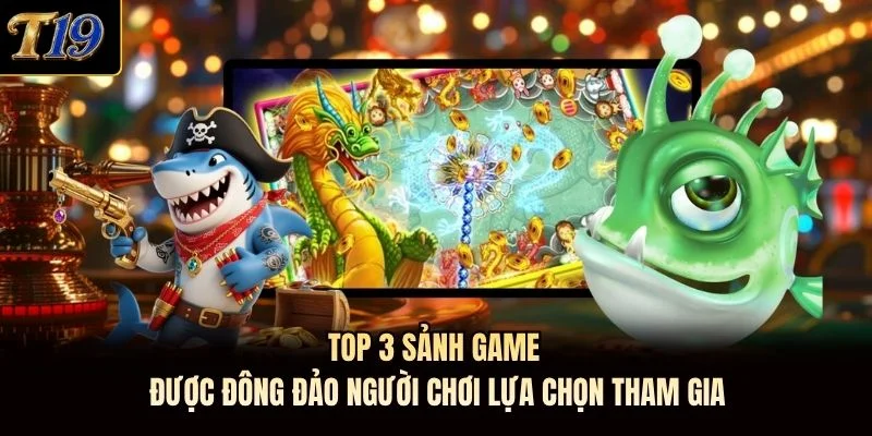 Top 3 sảnh game được đông đảo người chơi lựa chọn tham gia Top 3 sảnh game được đông đảo người chơi lựa chọn tham gia